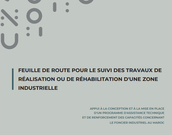 <span>FEUILLE DE ROUTE POUR LE SUIVI DES TRAVAUX DE RÉALISATION OU DE RÉHABILITATION D'UNE ZONE INDUSTRIELLE</span>
