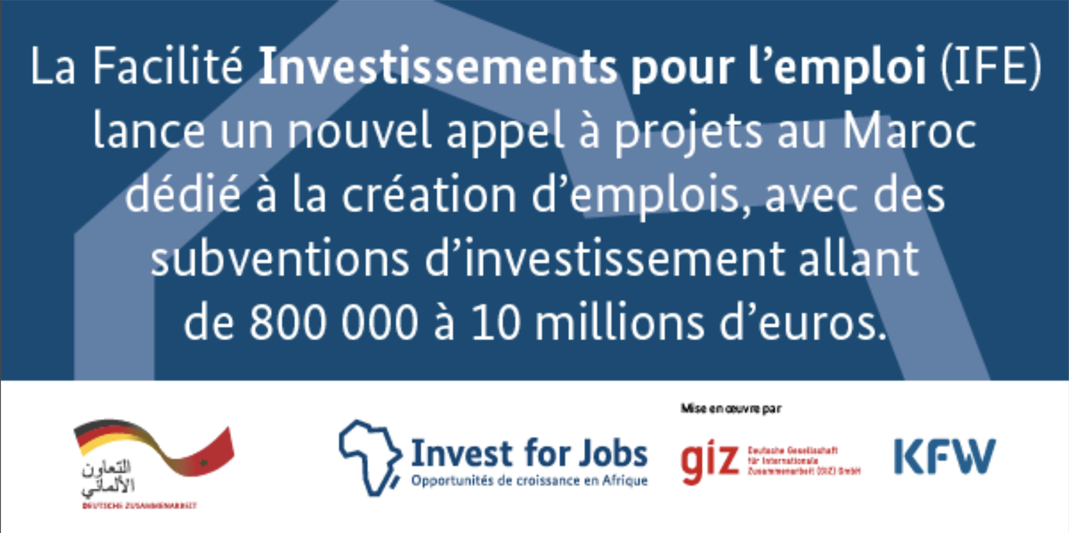 <span>La Facilité Investissements pour l’Emploi (IFE) lance la 4ᵉ édition de son Appel à Projets au Maroc – 15 avril 2026</span>
